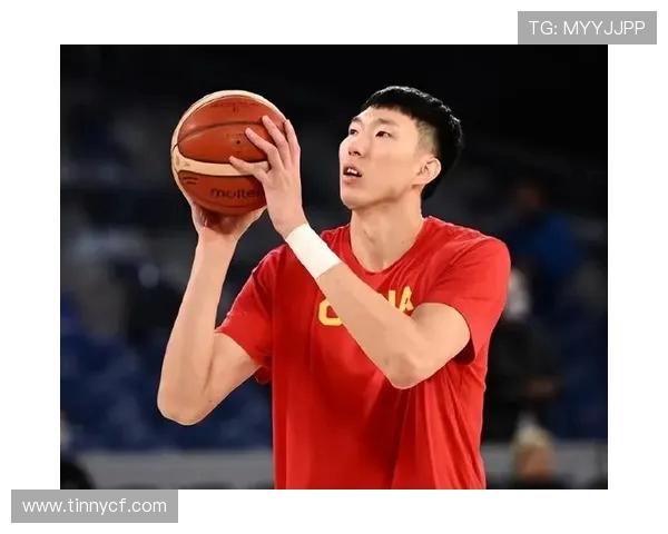 周琦引领中国篮球崛起 聚焦其成长历程与国际赛场表现